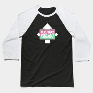 The Only Way Out [Watermelon] Baseball T-Shirt